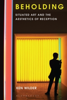 Image for Beholding  : situated art and the aesthetics of reception