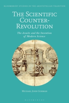 Image for The Scientific Counter-Revolution: The Jesuits and the Invention of Modern Science
