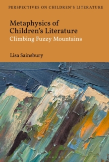 Image for Metaphysics of Children's Literature: Climbing Fuzzy Mountains