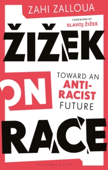 Zizek on Race: Toward an Anti-Racist Future