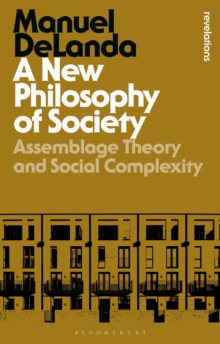 A New Philosophy of Society: Assemblage Theory and Social Complexity