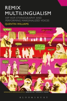Remix Multilingualism: Hip Hop, Ethnography and Performing Marginalized Voices