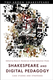 Image for Shakespeare and digital pedagogy  : case studies and strategies