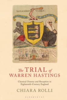 Image for The trial of Warren Hastings: classical oratory and reception in 18th century England