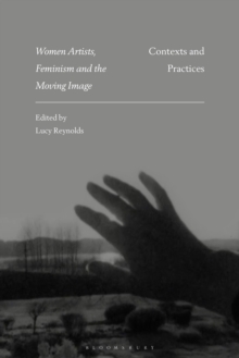 Image for Women artists, feminism and the moving image: contexts and practices