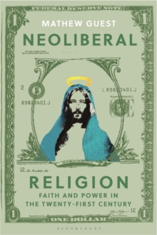 Image for Neoliberal Religion: Faith and Power in the Twenty-First Century