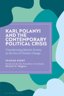 Image for Karl Polanyi and the contemporary political crisis: transforming market society in the era of climate change