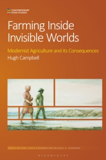 Image for Farming inside invisible worlds  : modernist agriculture and its consequences
