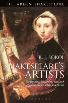 Image for Shakespeare's artists  : the painters, sculptors, poets and musicians in his plays and poems