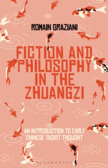 Fiction and Philosophy in the Zhuangzi: An Introduction to Early Chinese Taoist Thought