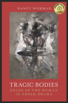 Image for Tragic bodies  : edges of the human in Greek drama