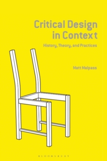 Image for Critical Design in Context : History, Theory, and Practice