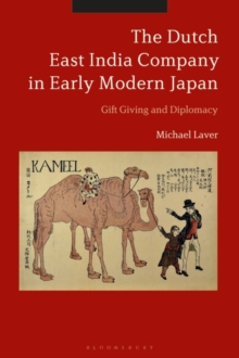 Image for The Dutch East India Company in Early Modern Japan: Gift Giving and Diplomacy