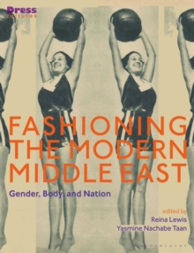 Fashioning the Modern Middle East