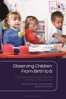 Image for Observing children from birth to 6  : a practical guide for early childhood students and practitioners