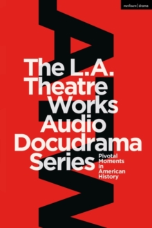 Image for The L.A. Theatre Works audio docudrama series: pivotal moments in American history.