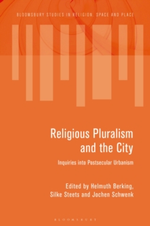 Image for Religious pluralism and the city  : inquiries into postsecular urbanism