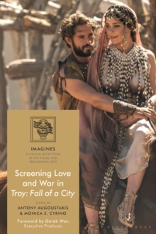 Image for Screening love and war in Troy - fall of a city