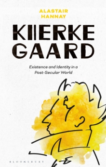 Image for Kierkegaard  : existence and identity in a post-secular world