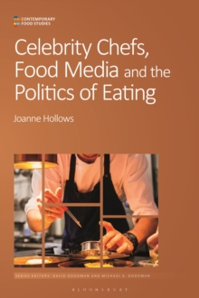 Image for Celebrity Chefs, Food Media and the Politics of Eating