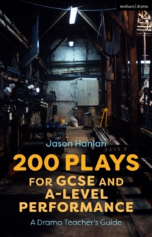 Image for 200 plays for GCSE and A-level performance: a drama teacher's guide