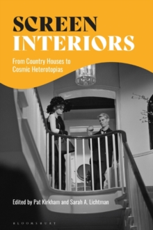 Image for Screen interiors: from country houses to cosmic heterotopias