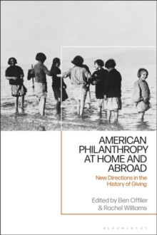 Image for American Philanthropy at Home and Abroad: New Directions in the History of Giving