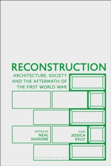 Image for Reconstruction  : architecture, society and the aftermath of the First World War