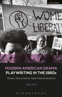 Image for Modern American drama: playwriting in the 1960s: voices, documents, new interpretations