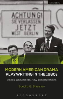 Image for Modern American drama: playwriting in the 1980s: voices, documents, new interpretations