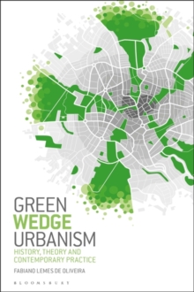 Image for Green Wedge Urbanism : History, Theory and Contemporary Practice