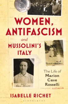 Image for Women, antifascism and Mussolini's Italy  : the life of Marion Cave Rosselli