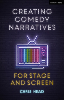 Image for Creating comedy narratives for stage and screen