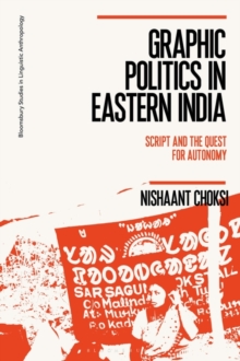 Image for Graphic Politics in Eastern India: Script and the Quest for Autonomy