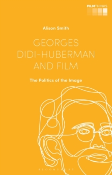 Image for Georges Didi-Huberman and Film: The Politics of the Image