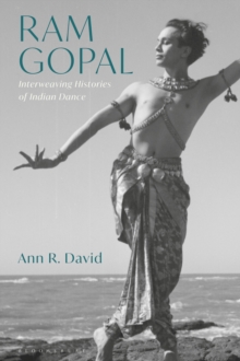 Image for Ram Gopal: interweaving histories of Indian dance