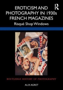 Eroticism and Photography in 1930s French Magazines: Risque Shop Windows