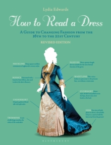 Image for How to read a dress  : a guide to changing fashion from the 16th to the 21st century