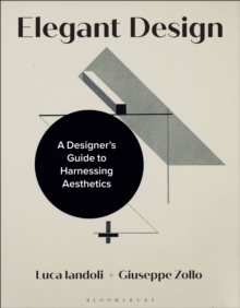 Elegant Design: A Designer’s Guide to Harnessing Aesthetics