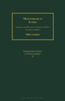 Image for Mineworkers in Zambia  : labour and political change in post-colonial Africa
