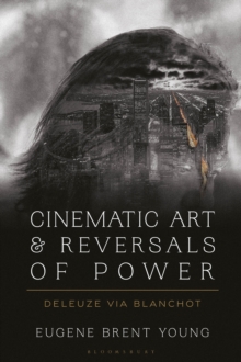 Cinematic Art and Reversals of Power: Deleuze via Blanchot