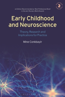 Early childhood and neuroscience  : theory, research and implications for practice - Conkbayir, Dr Mine (Early years consultant, UK)