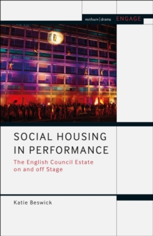 Image for Social housing in performance  : the English council estate on and off stage