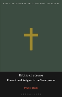 Image for Biblical Sterne: Rhetoric and Religion in the Shandyverse