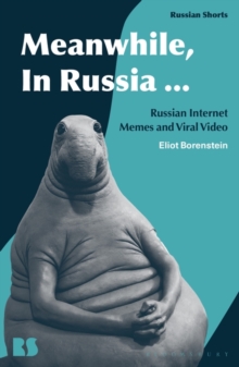 Meanwhile, in Russia…: Russian Internet Memes and Viral Video