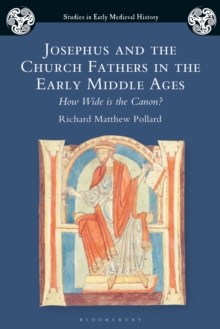 Image for Josephus and the Church Fathers in the Early Middle Ages : How Wide is the Canon?