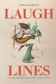 Image for Laugh Lines: Caricaturing Painting in Nineteenth-Century France
