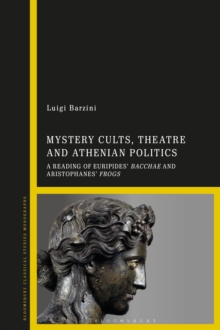 Image for Mystery Cults, Theatre and Athenian Politics