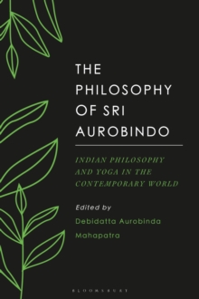 Image for The philosophy of Sri Aurobindo  : Indian philosophy and yoga in the contemporary world