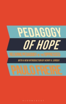 Image for Pedagogy of Hope: Reliving Pedagogy of the Oppressed